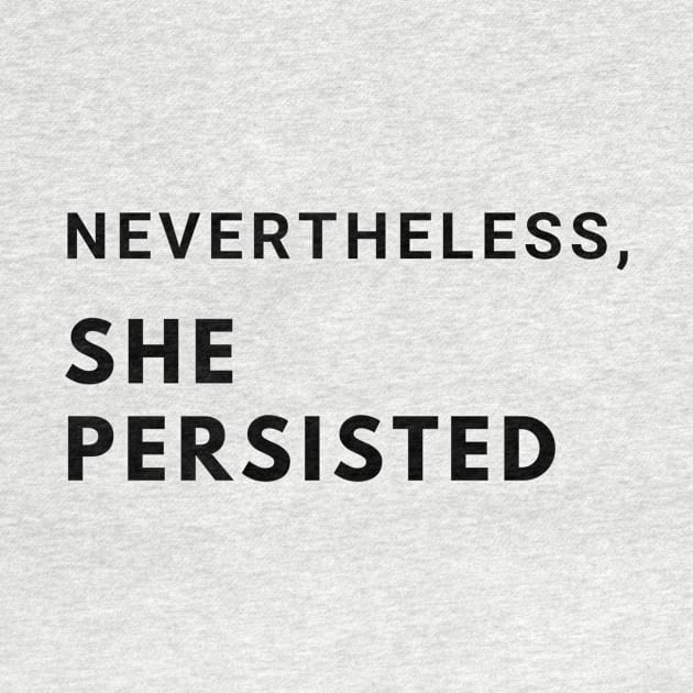 Nevertheless, she persisted. by MandalaHaze